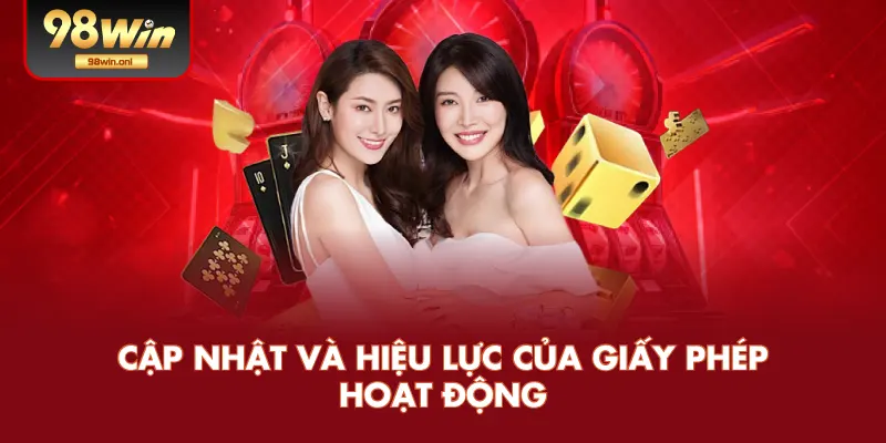 Cập Nhật Và Hiệu Lực Của Giấy Phép Hoạt Động